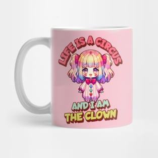 Life is a Circus and I am The Clown Cute Clown Girl Mug